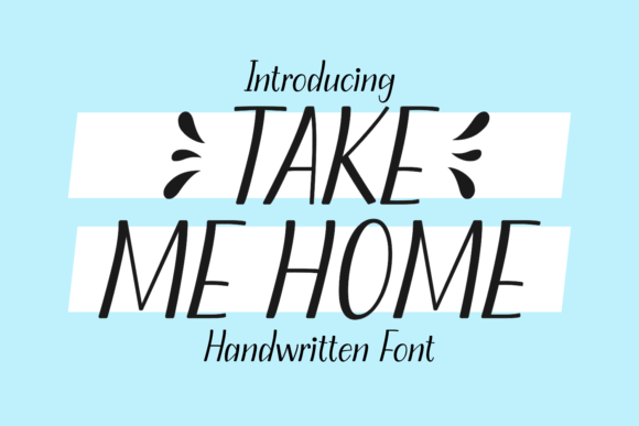 Elevate Your Marketing with the Take Me Home Handwritten Typeface