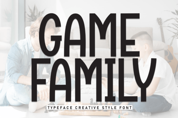 Game Family: The Friendly Font That Adds Polish to Your Brand